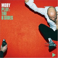 Moby, Play: The B Sides