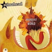Zebrahead, Broadcast to the World