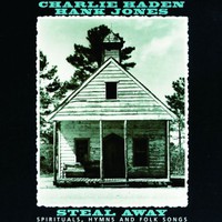 Charlie Haden & Hank Jones, Steal Away: Spirituals, Hymns and Folk Songs