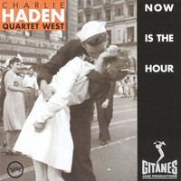 Charlie Haden Quartet West, Now is the Hour