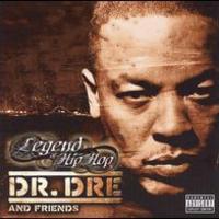 Legend Of Hip Hop - Studio Album by Dr. Dre And Friends (2007)