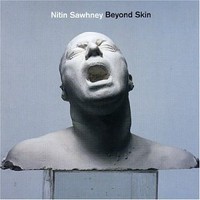 Nitin Sawhney, Beyond Skin
