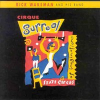 Rick Wakeman, Cirque Surreal