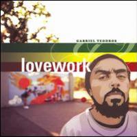 Gabriel Teodros, Lovework