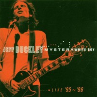 Jeff Buckley, Mystery White Boy