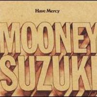 The Mooney Suzuki, Have Mercy