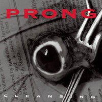 Prong, Cleansing