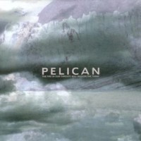 Pelican, The Fire in Our Throats Will Beckon the Thaw