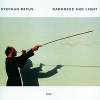 Stephan Micus, Darkness and Light