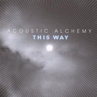 Acoustic Alchemy, This Way