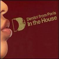 Dimitri From Paris, In The House