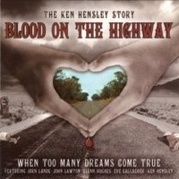 Ken Hensley, Blood On The Highway