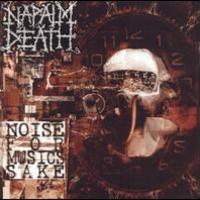 Napalm Death, Noise for Music's Sake