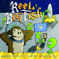 Reel Big Fish, Monkeys for Nothin' and the Chimps for Free