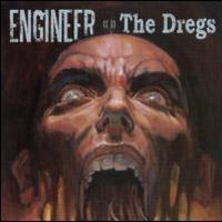Engineer, The Dregs