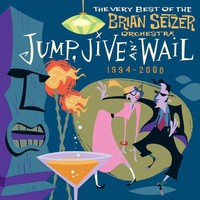 The Brian Setzer Orchestra, Jump, Jive An' Wail: The Very Best of the Brian Setzer Orchestra