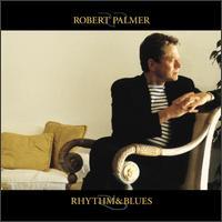 Robert Palmer, Rythm & Blues