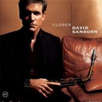 David Sanborn, Closer