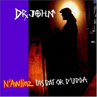 Dr. John, N'Awlinz: Dis, Dat or D'udda