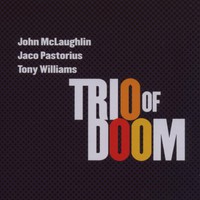 John McLaughlin, Jaco Pastorius, Tony Williams, Trio of Doom