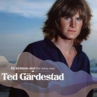 Ted Gardestad, For Karlekens Skull: Det Basta Med