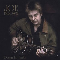 Joe Brown, Down to Earth