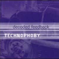 Decoded Feedback, Technophoby