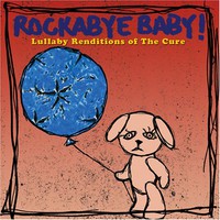 Michael Armstrong, Rockabye Baby! Lullaby Renditions of The Cure