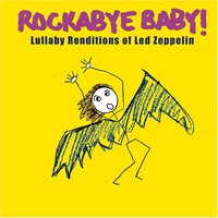 Michael Armstrong, Rockabye Baby! Lullaby Renditions of Led Zeppelin