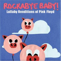 Michael Armstrong, Rockabye Baby! Lullaby Renditions of Pink Floyd