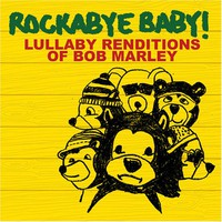 Marc Chait, Rockabye Baby! Lullaby Renditions of Bob Marley