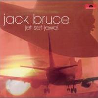 Jack Bruce, Jet Set Jewel (Remaster)