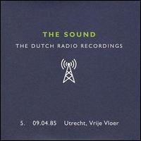 The Sound, Dutch Radio Recordings: 5. 09.04.85 Utrecht, Vrije Vloer