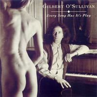 Gilbert O'Sullivan, Every Song Has It's Play