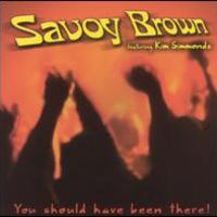 Savoy Brown, You Should Have Been There!