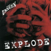 The Unseen, Explode