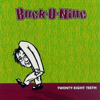 Buck-O-Nine, Twenty-Eight Teeth
