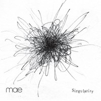 Mae, Singularity
