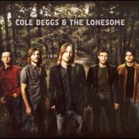 Cole Deggs & The Lonesome, Cole Deggs & The Lonesome