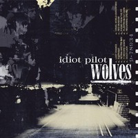 Idiot Pilot, Wolves