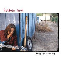 Robben Ford, Keep on Running