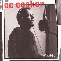 Joe Cocker, Organic