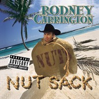 Rodney Carrington, Nut Sack