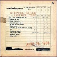 Stephen Stills, Just Roll Tape: April 26. 1968