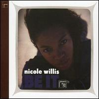 Nicole Willis, Be It