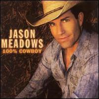 Jason Meadows, 100% Cowboy