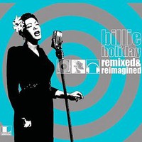 Billie Holiday, Remixed & Reimagined