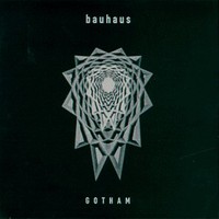 Bauhaus, Gotham