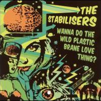 The Stabilisers, Wanna Do The Wild Plastic Brane Love Thing?