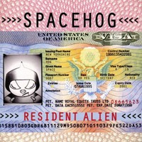 Spacehog, Resident Alien